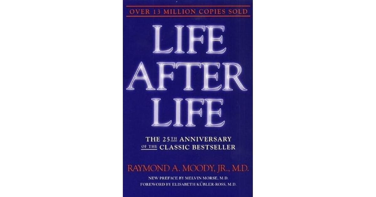 Жизнь после жизни лекция. Life after Life Raymond Moody. Книга Life after Life. Цитаты Моуди Рэймонд. After Lives book.